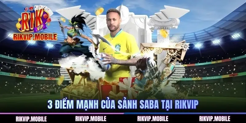 3 điểm mạnh của sảnh SABA tại RIKVIP