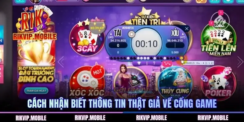Cách nhận biết thông tin thật giả về cổng game
