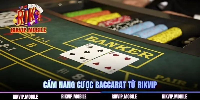 Cẩm nang cược baccarat từ RIKVIP