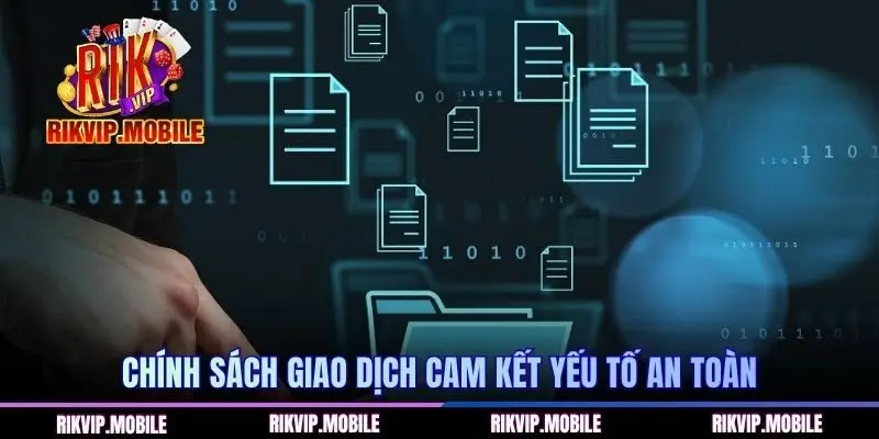 Chính sách giao dịch cam kết yếu tố an toàn