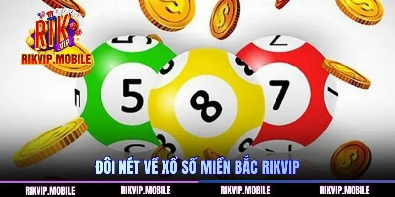 Đôi nét về xổ số Miền Bắc RIKVIP