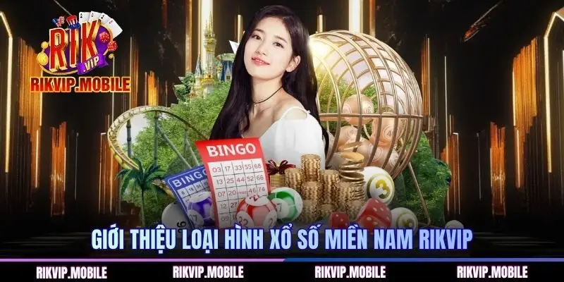 Giới thiệu loại hình xổ số miền Nam RIKVIP