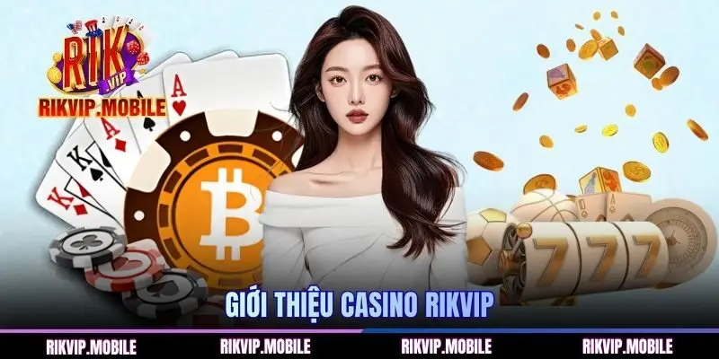 Giới thiệu về game casino RIKVIP