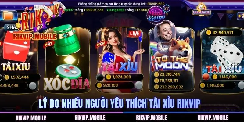 Lý do nhiều người yêu thích Tài Xỉu RIKVIP