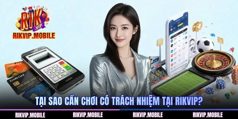 Những lợi ích khi chơi có trách nhiệm RIKVIP
