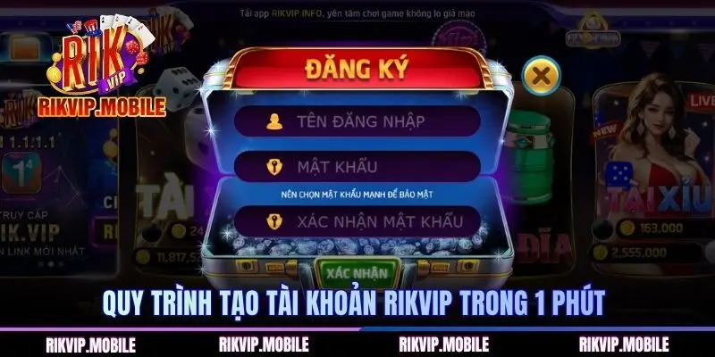 Quy trình tạo tài khoản RIKVIP trong 1 phút