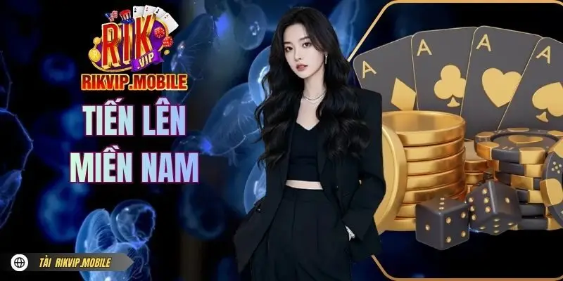 Tiến Lên Miền Nam RIKVIP | Bom Tấn Game Bài Top #1 VN