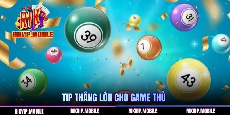Tip thắng lớn cho game thủ